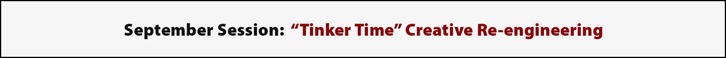 September Session: Tinker Time
