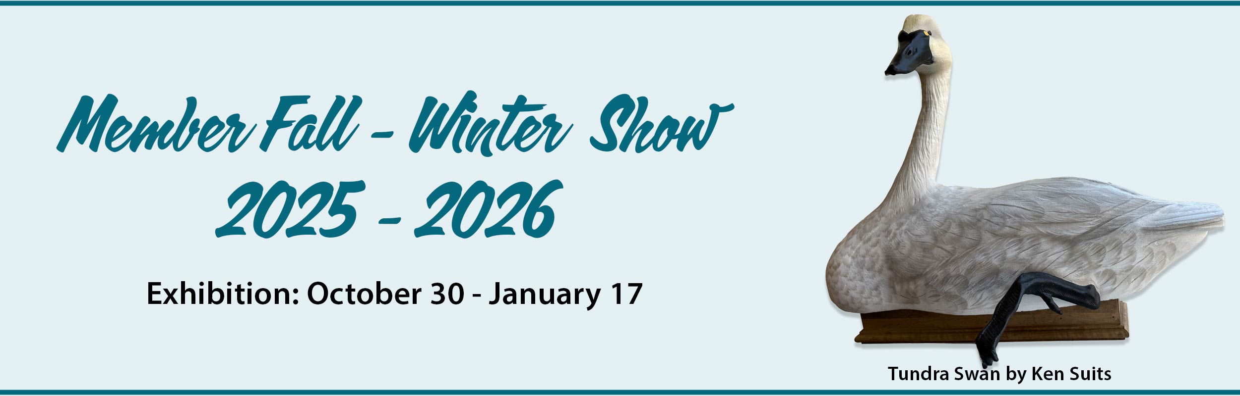 banner for the Arts Center Fall-Winter Show 2025 - 2026 featuring a tundra swan carved from wood